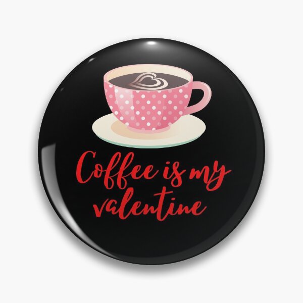 Item preview, Coffee is my valentine designed and sold by Thekingsmen.