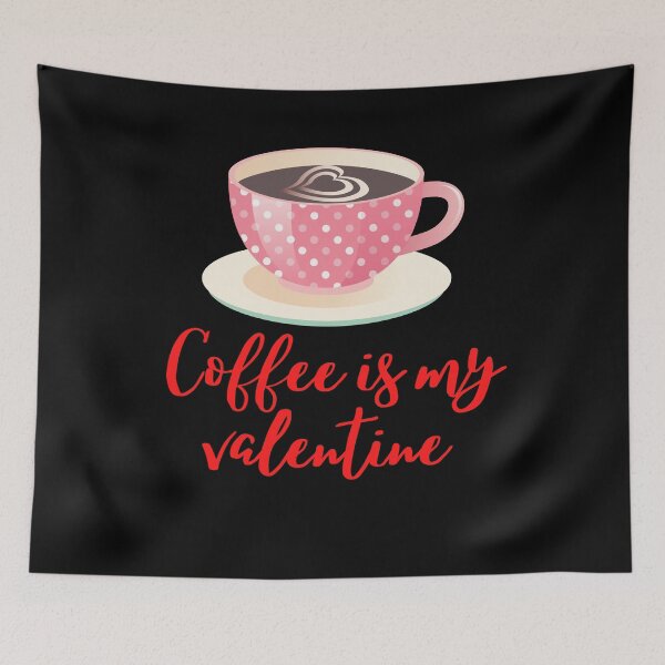 Item preview, Coffee is my valentine designed and sold by Thekingsmen.
