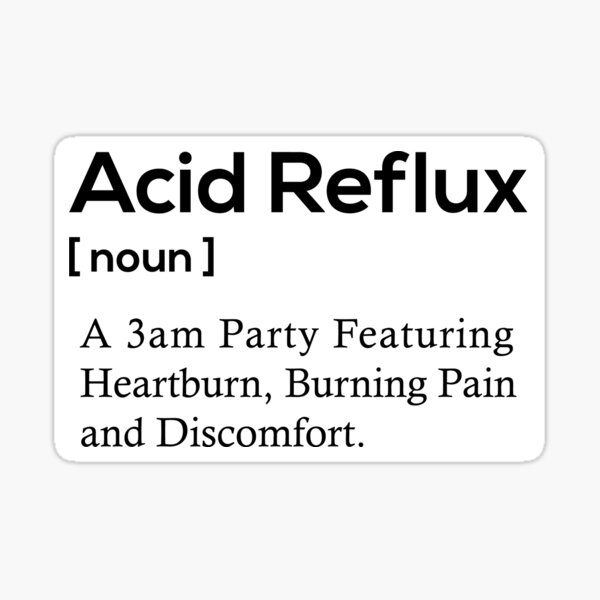 Acid Reflux - Funny Noun Definition About Heartburn Acid Reflux - Funny Noun Definition About Heartburn