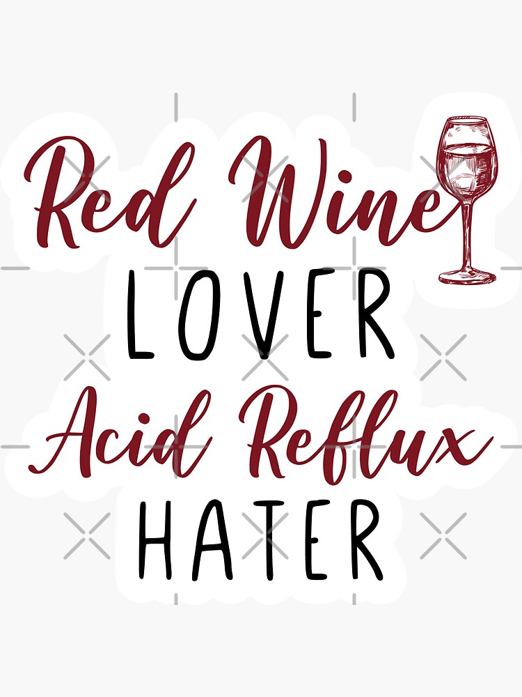 "Red Wine Lover, Acid Reflux Hater Funny Grape Lover Sayings" Sticker