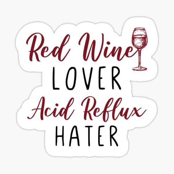 "Red Wine Lover, Acid Reflux Hater Funny Grape Lover Sayings" Sticker