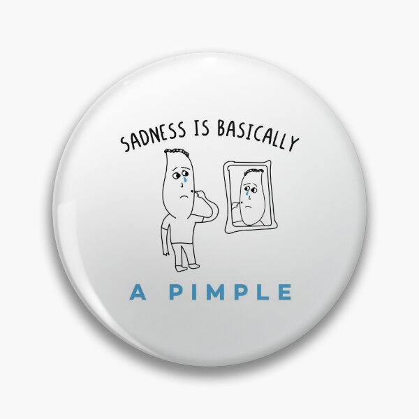 Item preview, Sadness Is Basically a Pimple - Funny Humor Teenagers Sayings About Acne designed and sold by Scratches Tees.