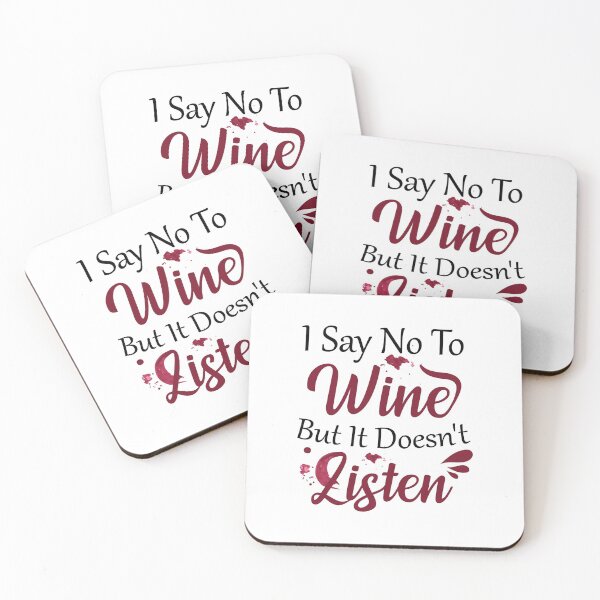 Item preview, I Say No To Wine - Funny Wine Addiction Quotation For Drinking Lover designed and sold by Scratches Tees.