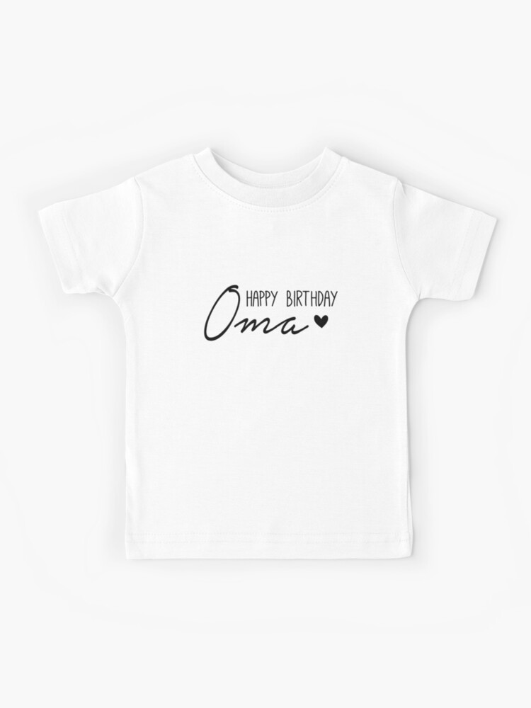 Kinder T Shirt mit Happy Birthday Oma von Christiane Raab Redbubble