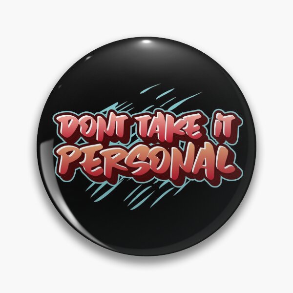 Item preview, Dont Take It Personal designed and sold by Wachi-A.