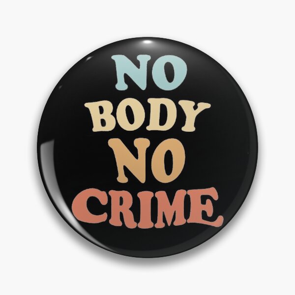 Item preview, No Body no crime designed and sold by aktiveaddict.