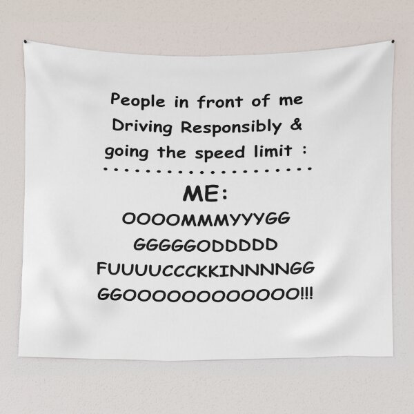 Item preview, People In Front Of Me Driving Responsibly and going the Speed limit designed and sold by FLASHOP.