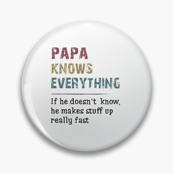 Item preview, Copy of Papa knows everything if he doesnt know he make stuff up really fast funny gift for grandpa, grandfather designed and sold by Risa51.