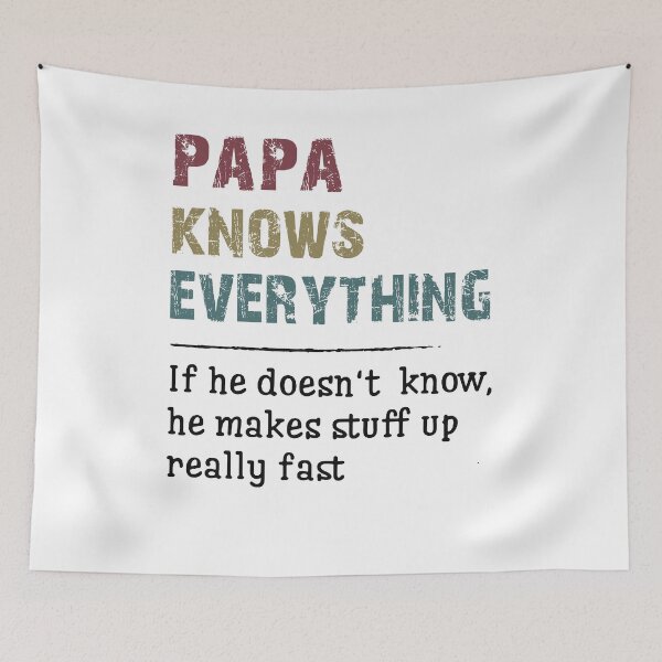 Item preview, Copy of Papa knows everything if he doesnt know he make stuff up really fast funny gift for grandpa, grandfather designed and sold by Risa51.