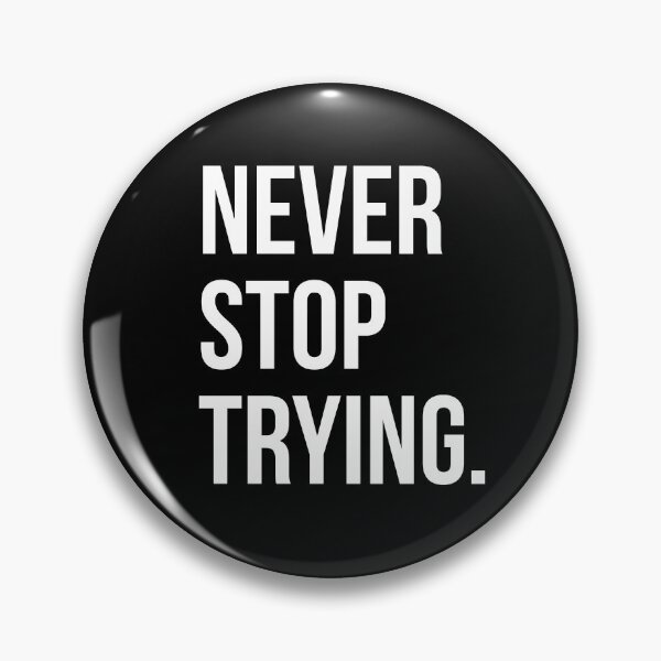 Item preview, NEVER STOP TRYING designed and sold by EverydayHermit.