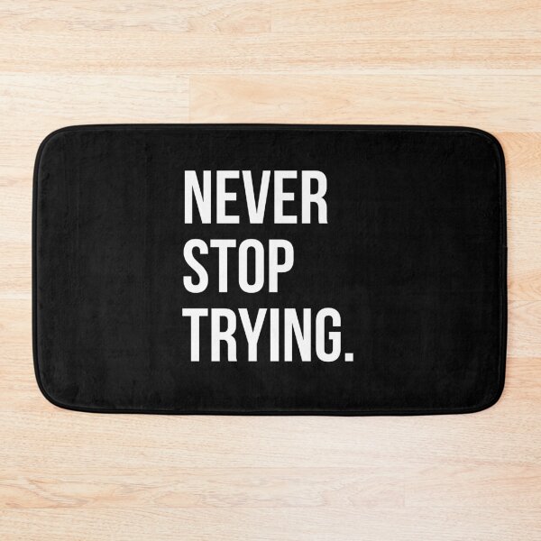 Item preview, NEVER STOP TRYING designed and sold by EverydayHermit.