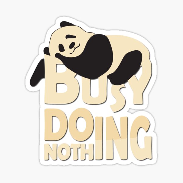 I have no time ,to do any thing for you Sticker
