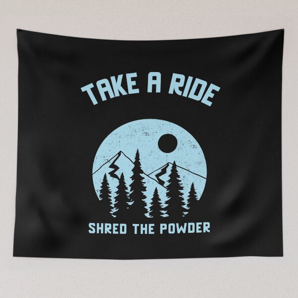 Item preview, Take a Ride - Shred the Powder: Powder Freeride Skiing and Snowboarding designed and sold by JJWilsonTees.