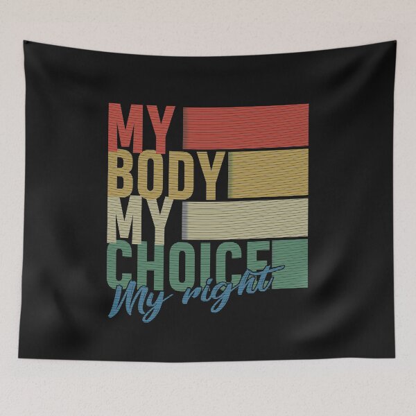 Item preview, My Body My Choice My Right  designed and sold by Enraged46.