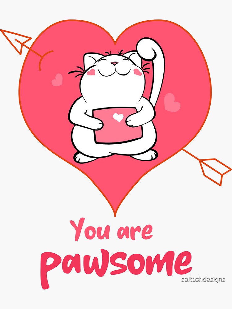 valentines day cat you are pawsome