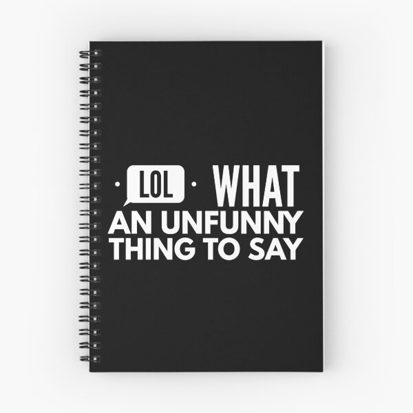 Item preview, Lol What an unfunny thing to say designed and sold by Zilch-o.