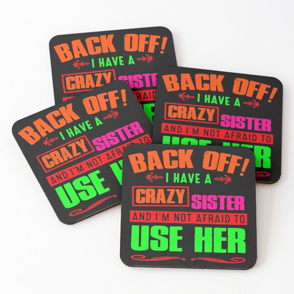 Item preview, Back Off I Have A Crazy Sister - Back Off I Have A Crazy Sister And Im Not Afraid To Use Her designed and sold by HINDAM4U.