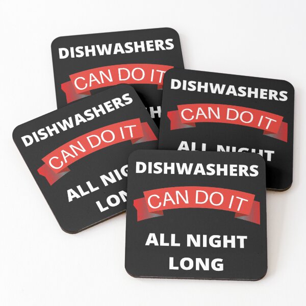 Item preview, Dishwashers Can Do It All Night Long designed and sold by RGRamsey.