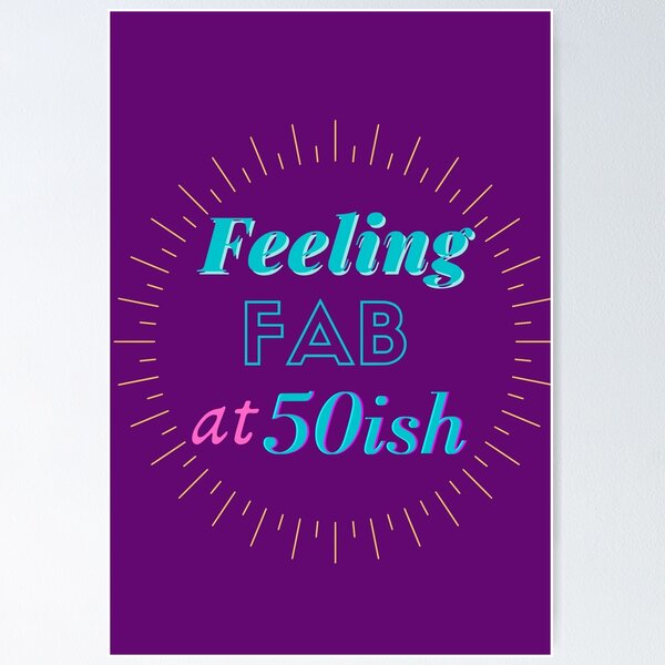 Item preview, Feeling FAB at 50ish designed and sold by SunfullyYours.