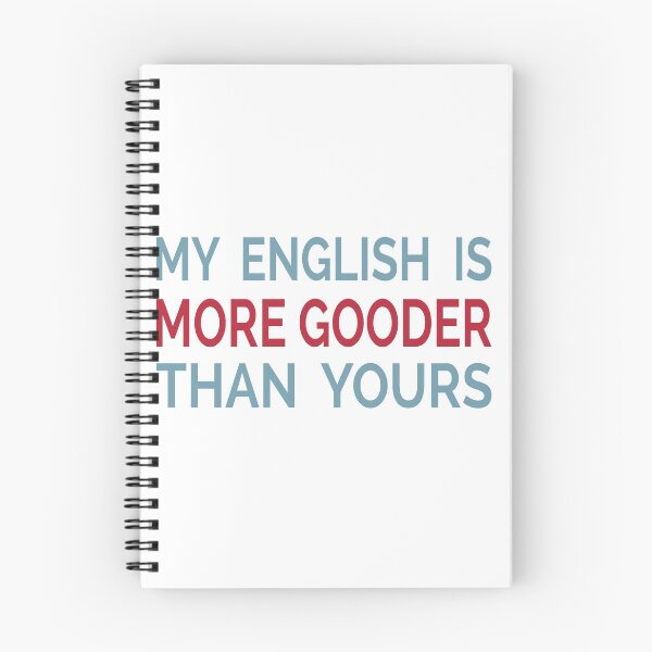 Item preview, My English Is More Gooder Than Yours designed and sold by YOUR SHOP.