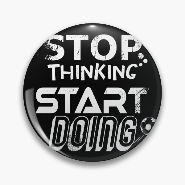 Item preview, Stop Thinking Start Doing designed and sold by jc007.