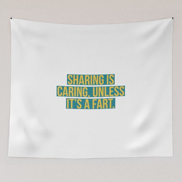 Item preview, Sharing is caring, unless it's a fart. designed and sold by Andrew Hopgood.