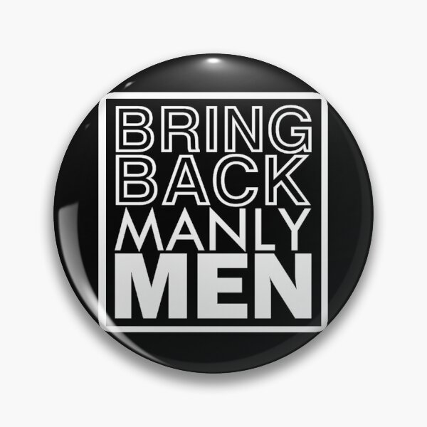 Item preview, bring back manly men designed and sold by aktiveaddict.