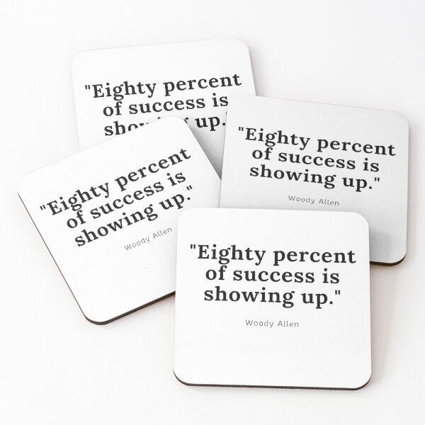 Item preview, Eighty percent of success is showing up- Woody Allen designed and sold by surfinspaniel.
