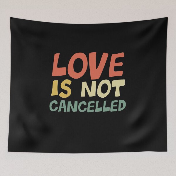 Item preview, Love is Not Cancelled - Love is Not Cancelled designed and sold by Pitchou07.