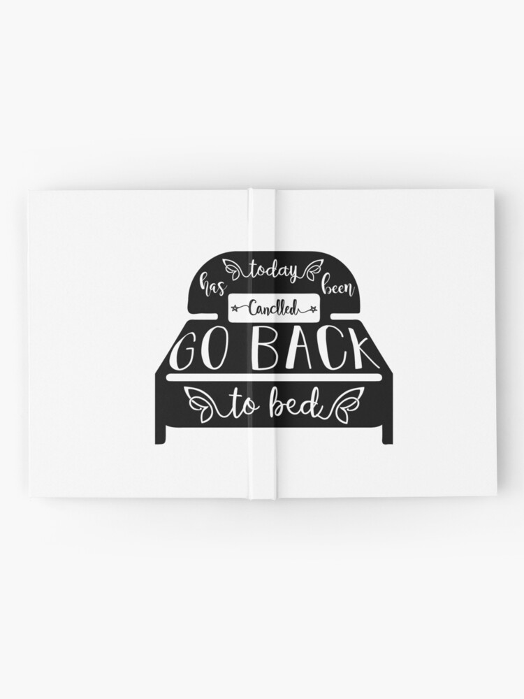 Alternate view of Today Has Been Cancelled Go back To Bed Hardcover Journal