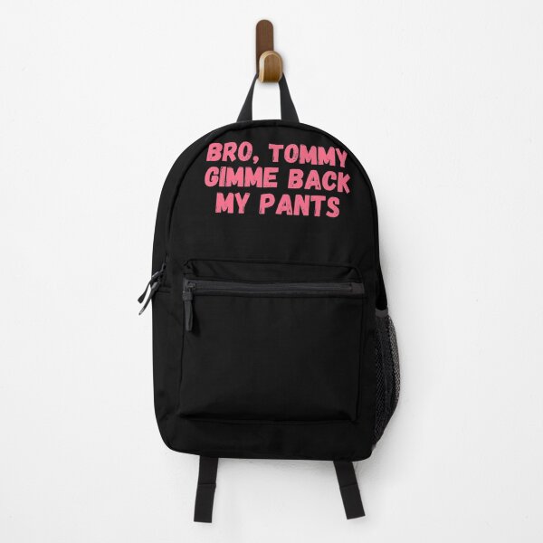 Item preview, Technoblade quote, Bro Tommy gimme back my pants designed and sold by ds-4.