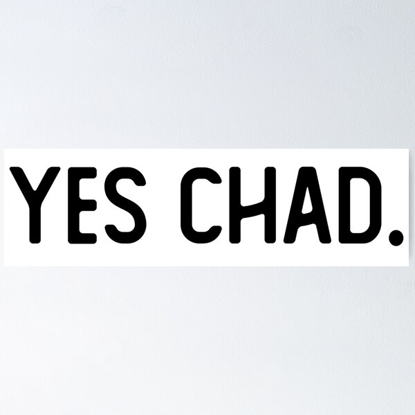 Funny Chad Yes - Yes Chad Meme - Yes Face Meme Poster for Sale by