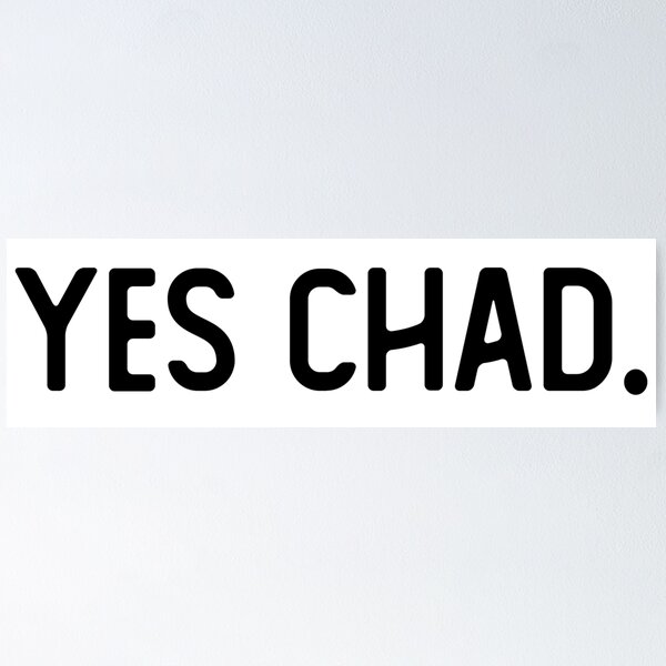 Funny Chad Yes - Yes Chad Meme - Yes Face Meme Poster for Sale by Be Cool