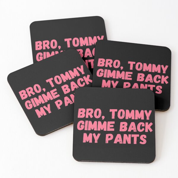 Item preview, Technoblade quote, Bro Tommy gimme back my pants designed and sold by ds-4.