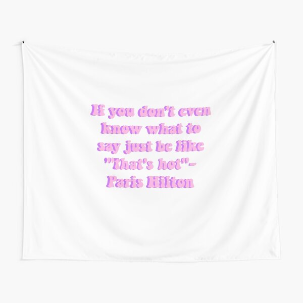 Item preview, That's hot quote- Paris Hilton long quote designed and sold by Flossybebe.