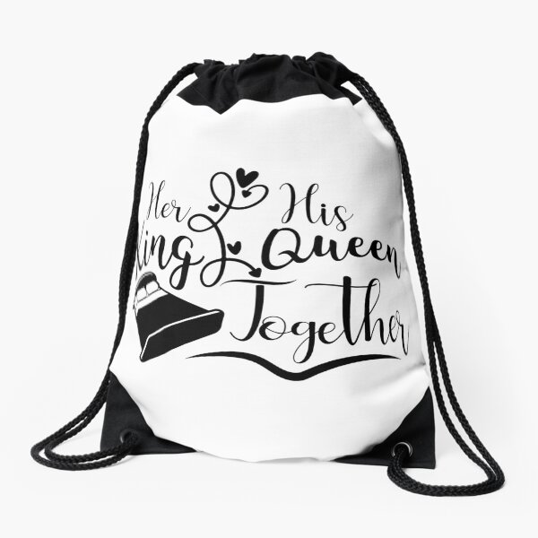 Her His King Queen Together Drawstring Bag