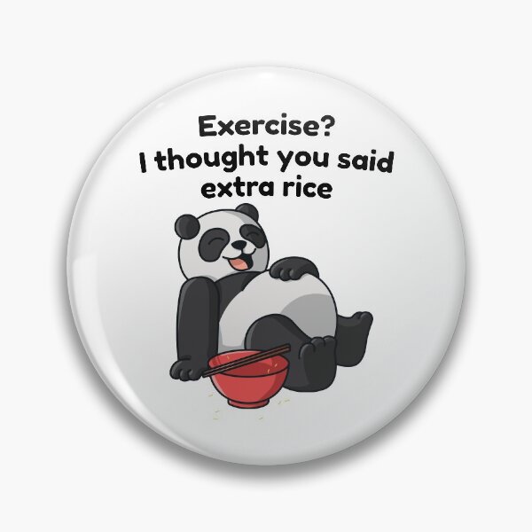 Item preview, Panda food funny quote exercise I thought you said extra-rice designed and sold by 123428094.