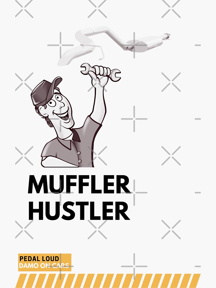 "Exhaust car enthusiast repair guy aka the muffler hustler" Sticker by