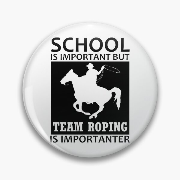 Item preview, School is important but team roping is importanter designed and sold by aktiveaddict.
