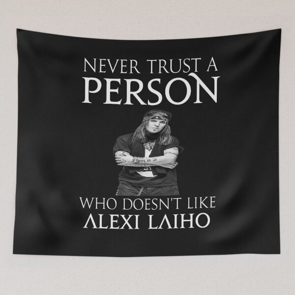 Item preview, Never trust a person who does not like Alexi Laiho designed and sold by Pitchou07.