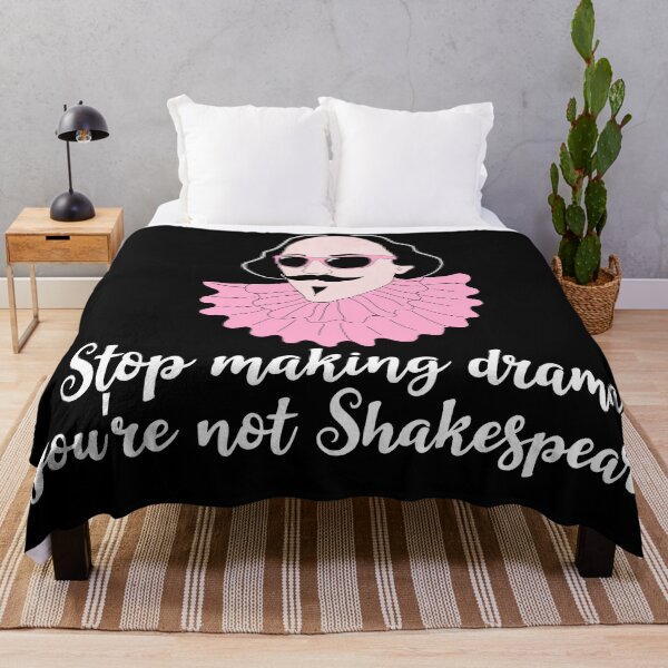 Item preview, Stop making drama you are not shakespeare designed and sold by Aura-E.