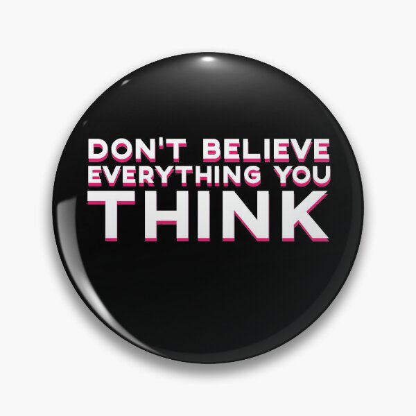 Item preview, Don't Believe Everything You Think Cool Quote Clever designed and sold by sillyquestions.