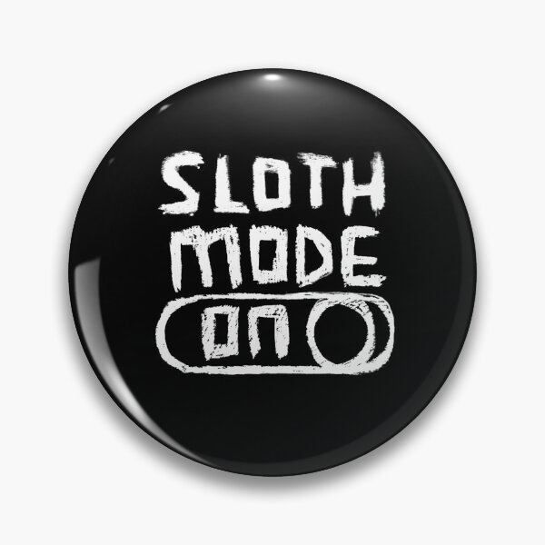 Item preview, Sloth Mode ON for your lazy day designed and sold by badlydrawnbabe.