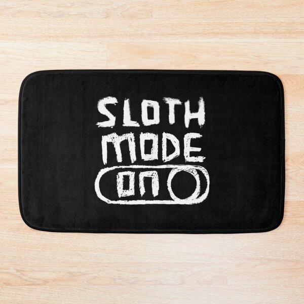 Item preview, Sloth Mode ON for your lazy day designed and sold by badlydrawnbabe.