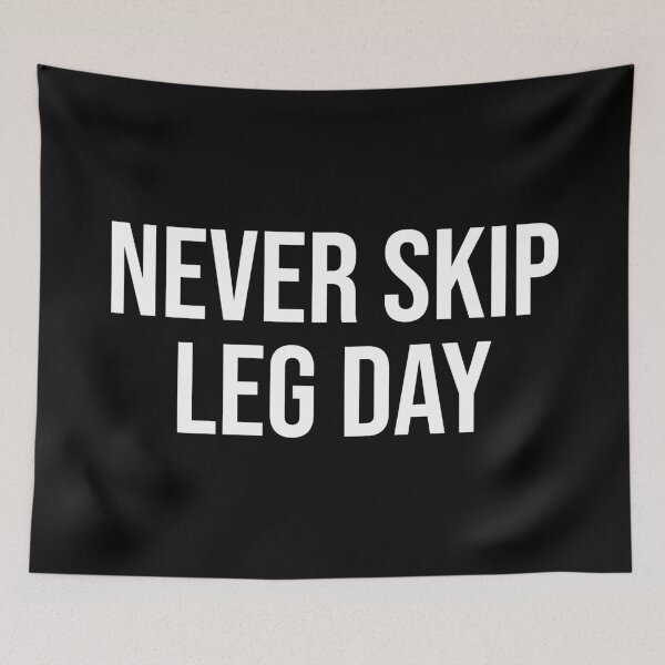 Item preview, Never Skip Leg Day designed and sold by MSA-42.
