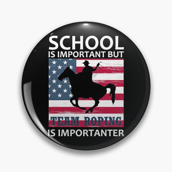 Item preview, School is important but team roping is importanter designed and sold by aktiveaddict.