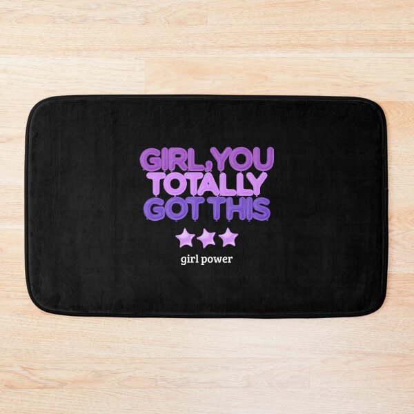 Item preview, Girl You Totally Got This - Girl Power designed and sold by greenchimp.
