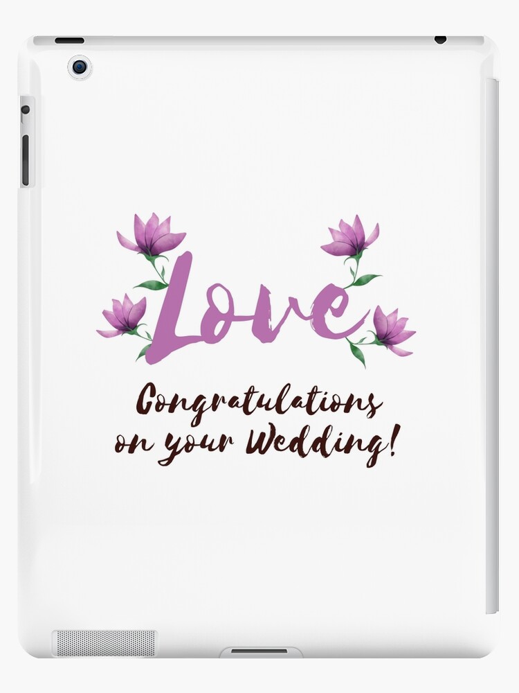 LOVE Congratulations on your Wedding! - Wedding Messages iPad Case & Skin  for Sale by happyshopg