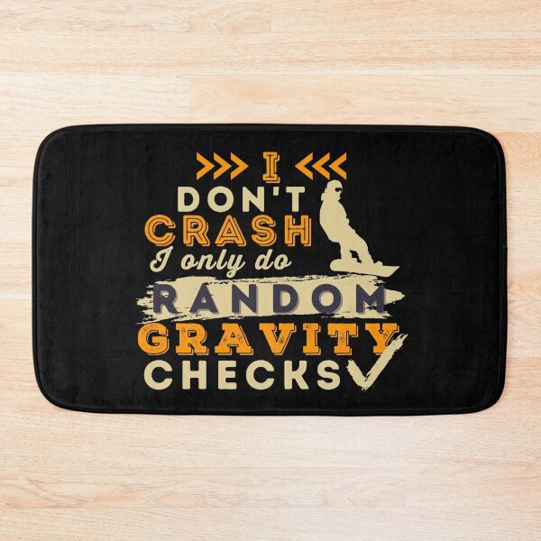 Item preview, I Don't Crash I Do Random Gravity Checks Snowboarding designed and sold by Hoiho Adventure Shirts.