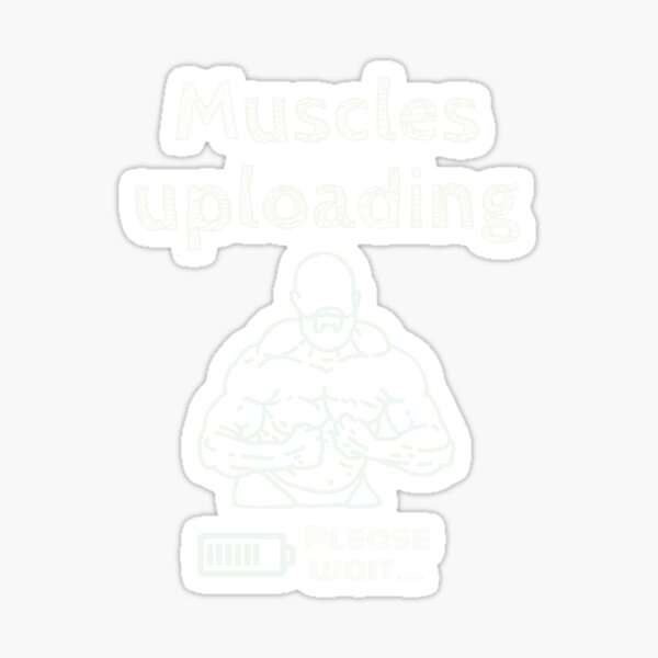 "Muscles uploading " Sticker for Sale by Kpnuts1 Redbubble